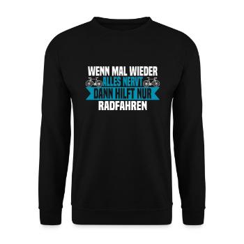 Wenn mal wieder alles nervt Rad Fahren - Unisex Pullover - Schwarz - Vorne - Alina (178cm) & Michal (187cm)