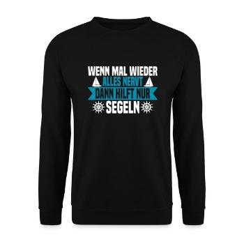 Wenn mal wieder alles nervt Segeln - Unisex Pullover - Schwarz - Vorne - Alina (178cm) & Michal (187cm)