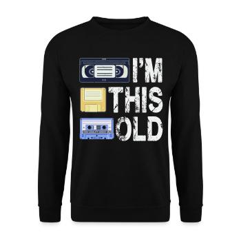 I'm This Old - Unisex Sweatshirt - black - Front - Alina (178cm) & Michal (187cm)