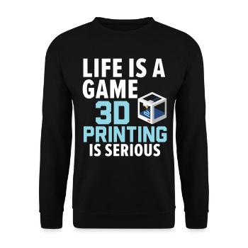 Life is a game 3D printing is a serious A - Unisex Sweatshirt - black - Front - Alina (178cm) & Michal (187cm)