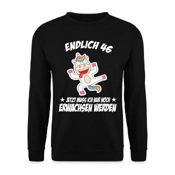 46 Geburtstag Positive Sprüche Zum 46 geburtstag - Unisex Pullover - Schwarz - Vorne - Alina (178cm) & Michal (187cm)