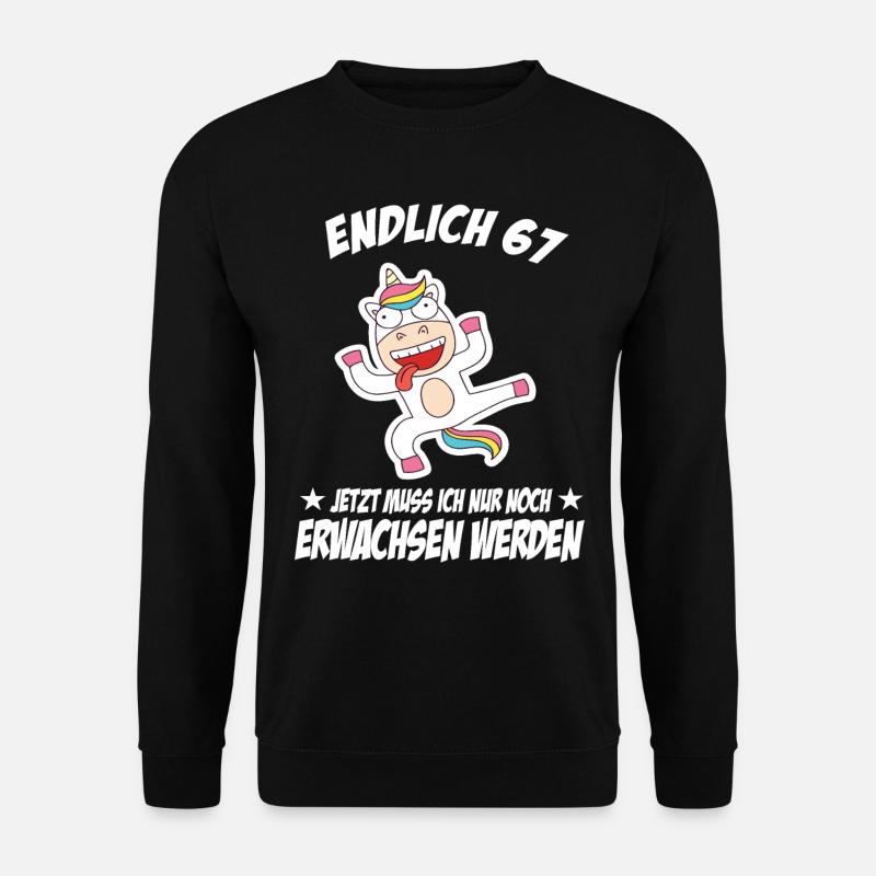 67 Geburtstag Positive Sprüche Zum 67 geburtstag - Unisex Pullover - Schwarz