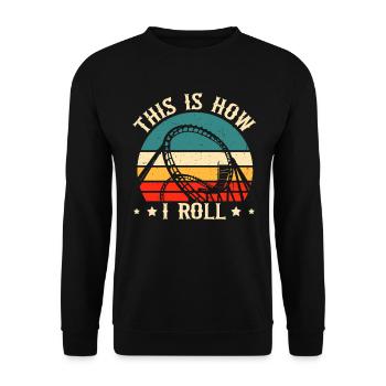 This Is How I Roll Roller Coaster - Unisex Pullover - Schwarz - Vorne - Alina (178cm) & Michal (187cm)