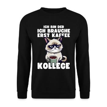 Grump Cat - Ich Brauche Erst Kaffee Trinker Humor - Unisex Pullover - Schwarz - Vorne - Alina (178cm) & Michal (187cm)