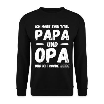 Ich Habe Zwei Titel Papa Und Opa & Ich Rocke Beide - Unisex Pullover - Schwarz - Vorne - Alina (178cm) & Michal (187cm)