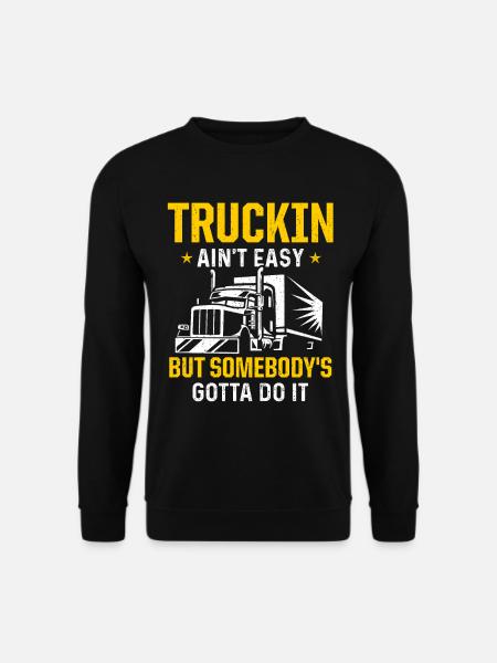 Truck Driver Trucker Driving - Unisex Sweatshirt - black