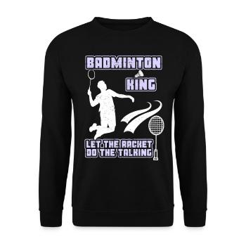 Federball Federballspieler, Badminton King, Spruch - Unisex Pullover - Schwarz - Vorne - Alina (178cm) & Michal (187cm)