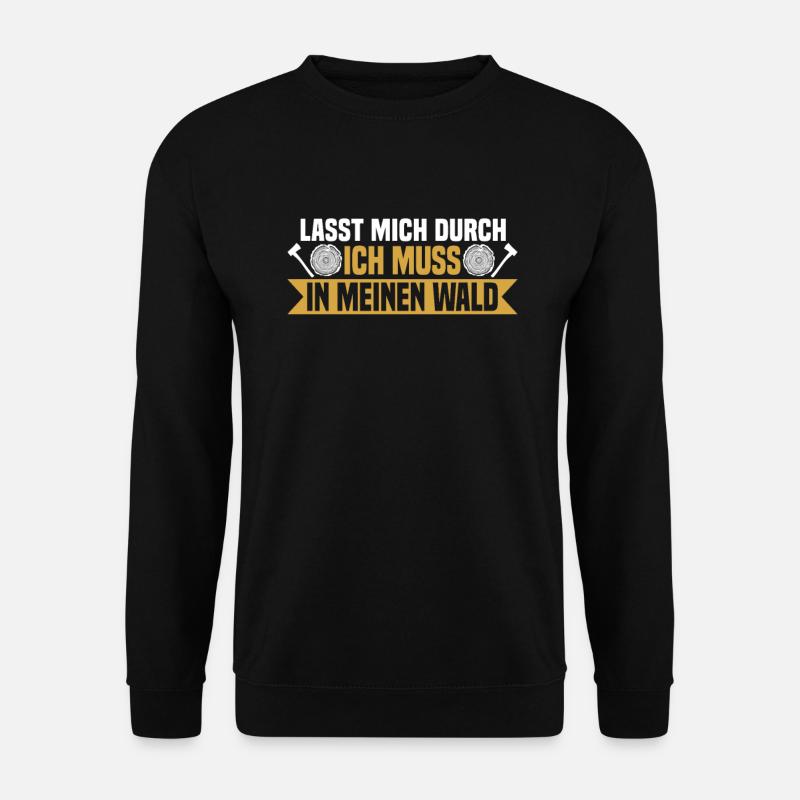 Lasst mich durch, ich muss in meinen Wald - Unisex Pullover - Schwarz