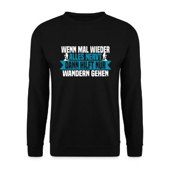 Wenn mal wieder alles nervt Wandern gehen - Unisex Pullover - Schwarz - Vorne - Alina (178cm) & Michal (187cm)
