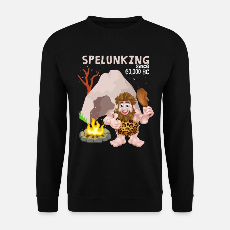 Spelunking, speleology, Neanderthal saying - Unisex Sweatshirt - black