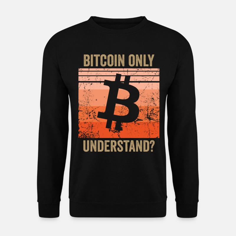 Bitcoin Only Understand? - Unisex Pullover - Schwarz