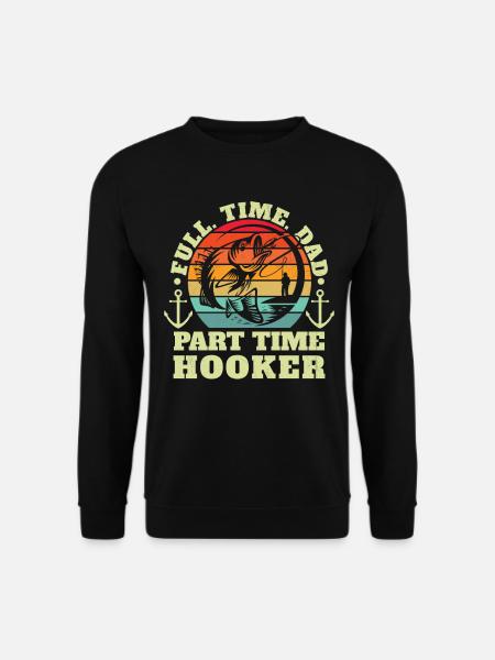 Part-time Hook Fishing Father's Day - Unisex Sweatshirt - black