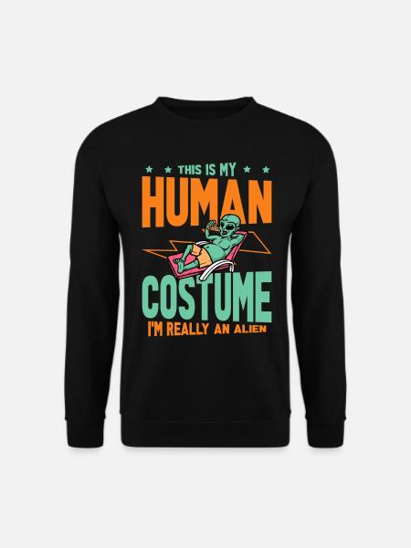 Dies Ist Mein Menschliches Kostüm. Ich Bin - Unisex Pullover - Schwarz