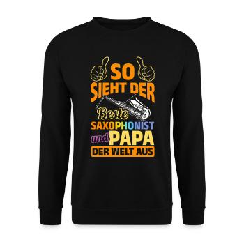 What The Best Saxophonist And Dad In Musical Saxop - Unisex Pullover - Schwarz - Vorne - Alina (178cm) & Michal (187cm)