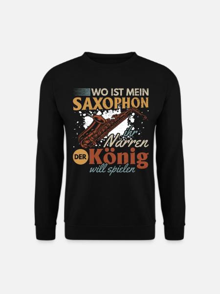 Where Is My Saxophone You Fools The King Want Saxo - Unisex Pullover - Schwarz