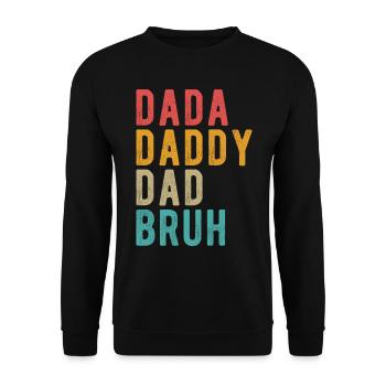 Dada Papa Papa Bruh - Unisex Pullover - Schwarz - Vorne - Alina (178cm) & Michal (187cm)