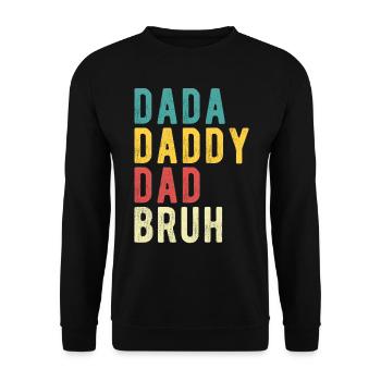 Dada Papa Papa Bruh - Unisex Pullover - Schwarz - Vorne - Alina (178cm) & Michal (187cm)