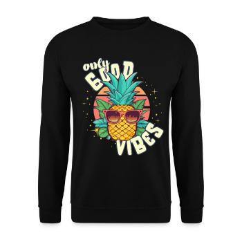 Only Good Vibes: Good Life Ananas mit Sonnenbrille - Unisex Pullover - Schwarz - Vorne - Alina (178cm) & Michal (187cm)