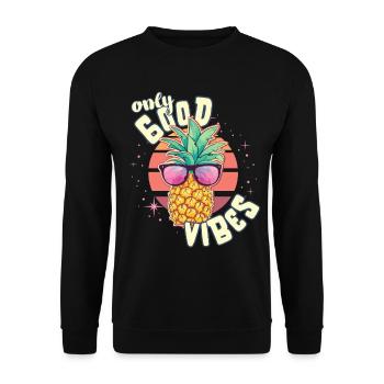 Only Good Vibes: Good Life Ananas mit Sonnenbrille - Unisex Pullover - Schwarz - Vorne - Alina (178cm) & Michal (187cm)