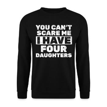 You Can't Scare Me I Have Four Daughters - Father' - Unisex Pullover - Schwarz - Vorne - Alina (178cm) & Michal (187cm)