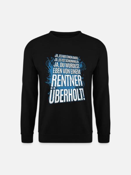 Ja, du wurdest gerade von einem Rentner überholt! - Unisex Pullover - Schwarz