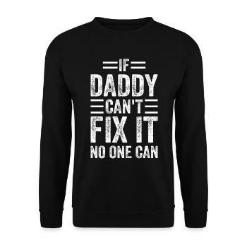 If Daddy Can't Fix It No One Can - Funny Daddy Fat - Unisex Sweatshirt - black - Front - Alina (178cm) & Michal (187cm)