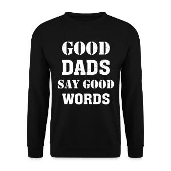 Good Dads Say Good Words - Daddy Fathers Day Ideas - Unisex Sweatshirt - black - Front - Alina (178cm) & Michal (187cm)
