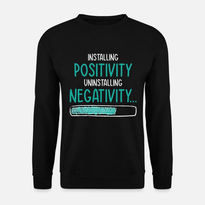Installing Optimistic People Happiness Positive - Unisex Sweatshirt - black