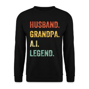 Husband. Grandpa. A.I. Legend. - Ai Artificial Int - Unisex Sweatshirt - black - Front - Alina (178cm) & Michal (187cm)