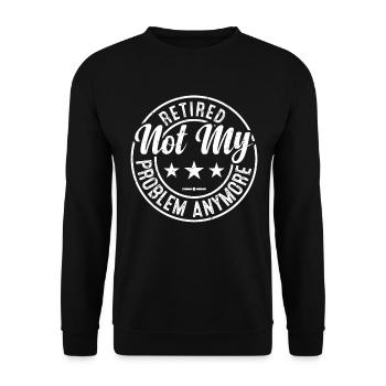 Retired Not My Problem Anymore - Retired Grandpa - Unisex Sweatshirt - black - Front - Alina (178cm) & Michal (187cm)