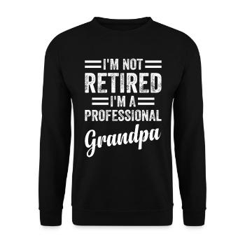 Je ne suis pas à la retraite Je suis un grand-père professionnel - Sweat-shirt Unisexe - noir - Devant - Alina (178cm) & Michal (187cm)
