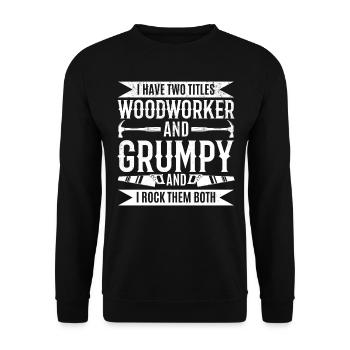 J’ai deux titres de menuisier et grincheux - Carpente - Sweat-shirt Unisexe - noir - Devant - Alina (178cm) & Michal (187cm)