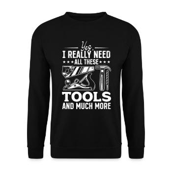 Yes, I Really Need All These Tools And Much More - - Unisex Pullover - Schwarz - Vorne - Alina (178cm) & Michal (187cm)