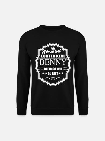 Absolut Echter Kerl Benny Bleib So Wie Du Bist - Unisex Pullover - Schwarz