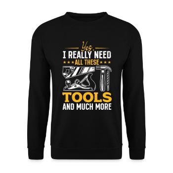 Yes, I Really Need All These Tools And Much More - - Unisex Pullover - Schwarz - Vorne - Alina (178cm) & Michal (187cm)