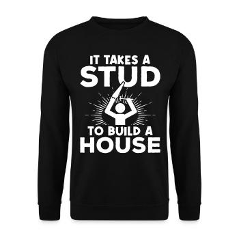 It Takes A Stud To Build A House - Woodworker Carp - Unisex Sweatshirt - black - Front - Alina (178cm) & Michal (187cm)