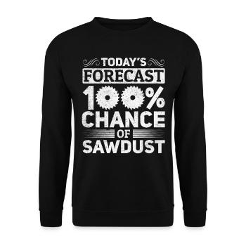 Prévision d’aujourd’hui 100% de chances de sciure de bois - Bricoleur - Sweat-shirt Unisexe - noir - Devant - Alina (178cm) & Michal (187cm)