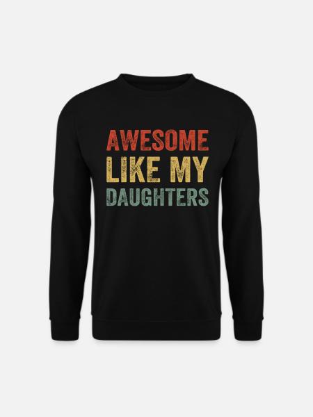 Father's Day Ideas - Awesome Like My Daughters - Unisex Pullover - Schwarz