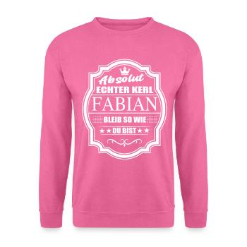 Absolut Echter Kerl Fabian Bleib So Wie Du Bist - Unisex Pullover - Pink - Vorne