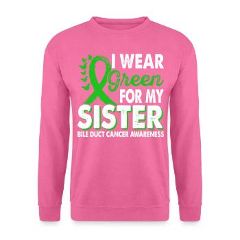 Wear Green for the Sister Bile Duct Cancer - Unisex Sweatshirt - pink - Front