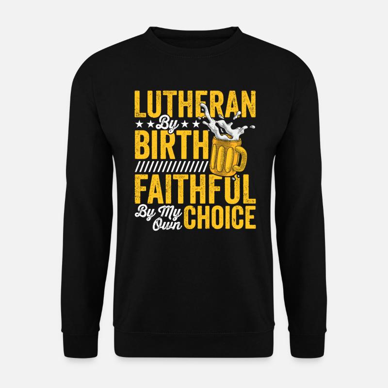 Lutherans by Birth Religion Confirmation - Unisex Sweatshirt - black