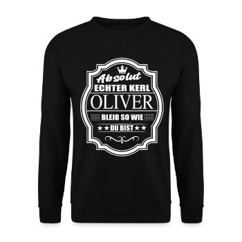 Absolut Echter Kerl Oliver Bleib So Wie Du Bist - Unisex Pullover - Schwarz - Vorne - Alina (178cm) & Michal (187cm)