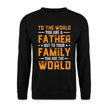 To Your Family You Are The World - Daddy Father's - Unisex Pullover - Schwarz - Vorne - Alina (178cm) & Michal (187cm)
