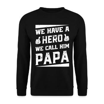 Fête des pères de la fête des pères - Nous avons un héros que nous l’appelons - Sweat-shirt Unisexe - noir - Devant - Alina (178cm) & Michal (187cm)