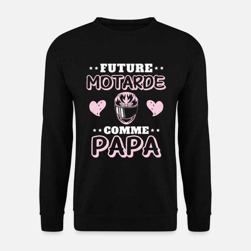 Future Motarde Comme Papa - Sweat-shirt Unisexe - noir