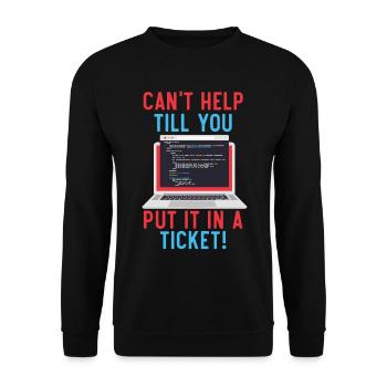 Can't Help Till You Put In A Ticket Tech Support - Unisex Sweatshirt - black - Front - Alina (178cm) & Michal (187cm)