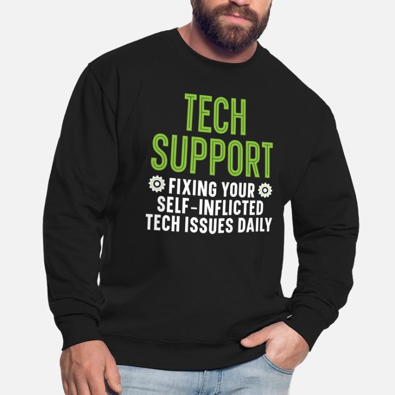 Tech Support Fixing Your Tech Issues Daily Unisex Pullover
