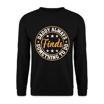 Funny Father's Day - Daddy Always Finds Something - Unisex Sweatshirt - black - Front - Alina (178cm) & Michal (187cm)