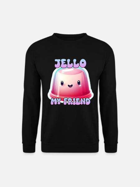 Wackelpudding mit Jello, my Friend - Unisex Pullover - Schwarz