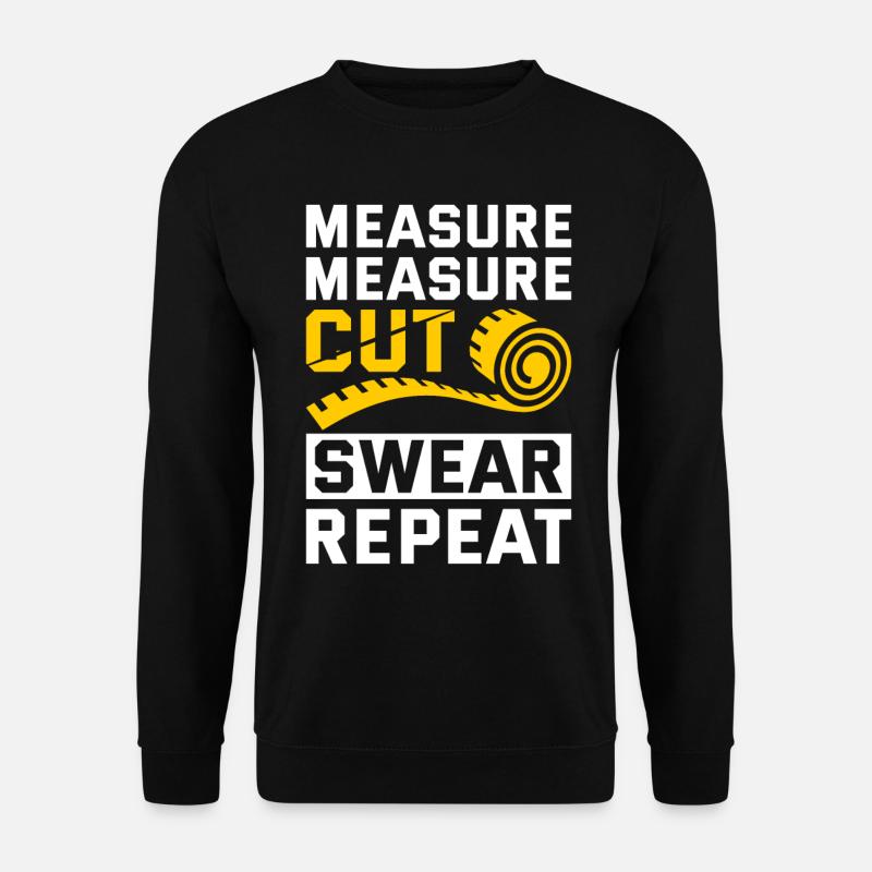 Measure Cut Swear Repeat - Unisex Sweatshirt - black